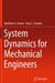 System Dynamics for Mechanical Engineers by Matthew Davies