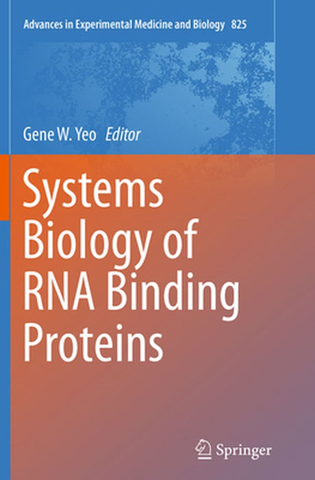 Systems Biology of RNA Binding Proteins by Gene W. Yeo