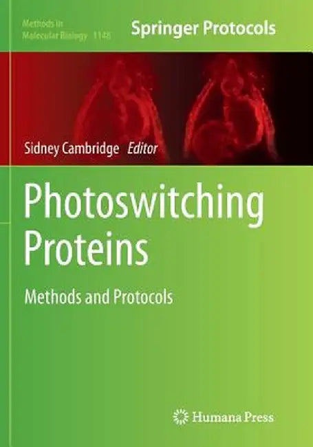 Photoswitching Proteins: Methods and Protocols by Sidney Cambridge