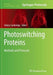 Photoswitching Proteins: Methods and Protocols by Sidney Cambridge