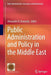 Public Administration and Policy in the Middle East by Alexander R. Dawoody