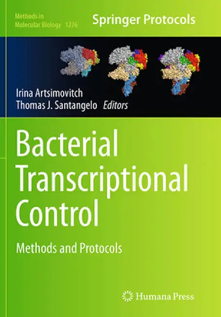 Bacterial Transcriptional Control: Methods and Protocols by Irina Artsimovitch