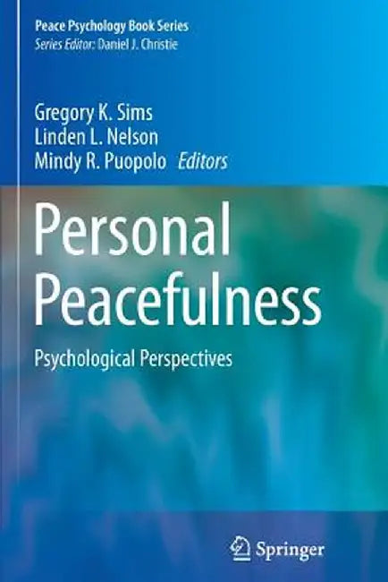 Personal Peacefulness: Psychological Perspectives by Gregory K. Sims