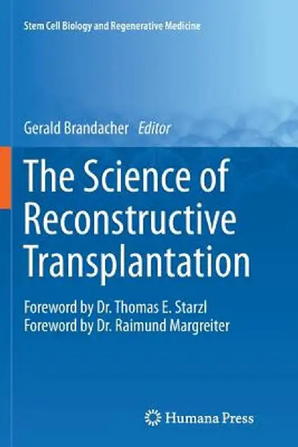 The Science of Reconstructive Transplantation by Gerald Brandacher
