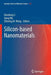 Silicon-Based Nanomaterials by Handong Li