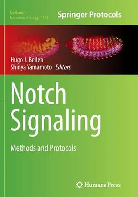 Notch Signaling: Methods and Protocols by Hugo J. Bellen