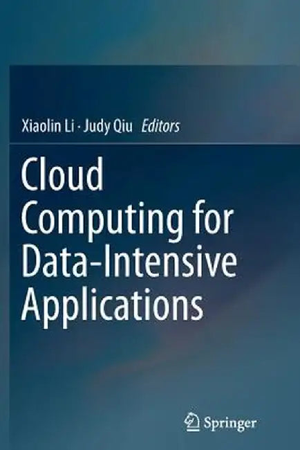 Cloud Computing for Data-Intensive Applications by Xiaolin Li