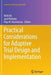 Practical Considerations for Adaptive Trial Design and Implementation by Weili He