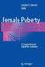 Female Puberty: A Comprehensive Guide for Clinicians by Jennifer E. Dietrich