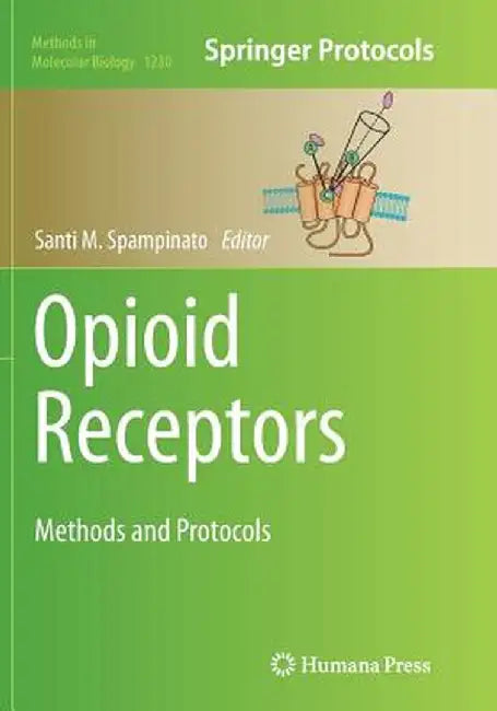 Opioid Receptors: Methods and Protocols by Santi M. Spampinato