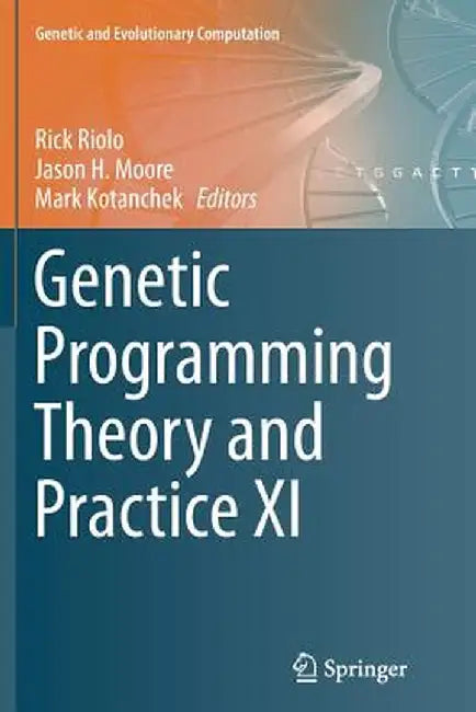 Genetic Programming Theory and Practice XI by Rick Riolo
