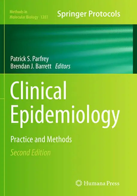 Clinical Epidemiology: Practice and Methods by Patrick S. Parfrey
