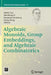 Algebraic Monoids, Group Embeddings, and Algebraic Combinatorics by Mahir Can