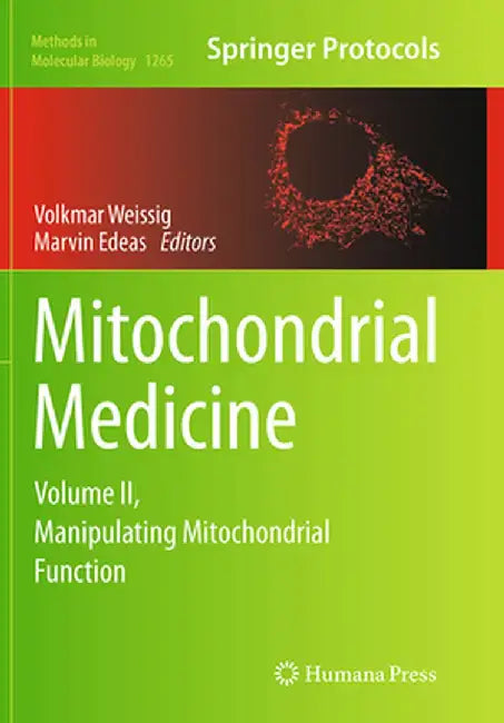 Mitochondrial Medicine: Volume II, Manipulating Mitochondrial Function by Volkmar Weissig