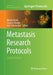 Metastasis Research Protocols by Miriam Dwek