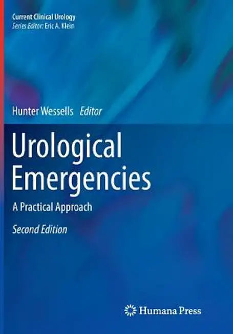 Urological Emergencies : A Practical Approach by Wessells, Hunter