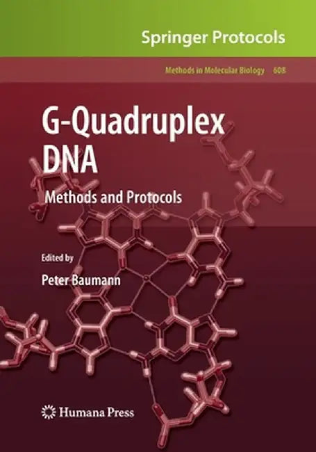 G-Quadruplex DNA: Methods and Protocols by Peter Baumann