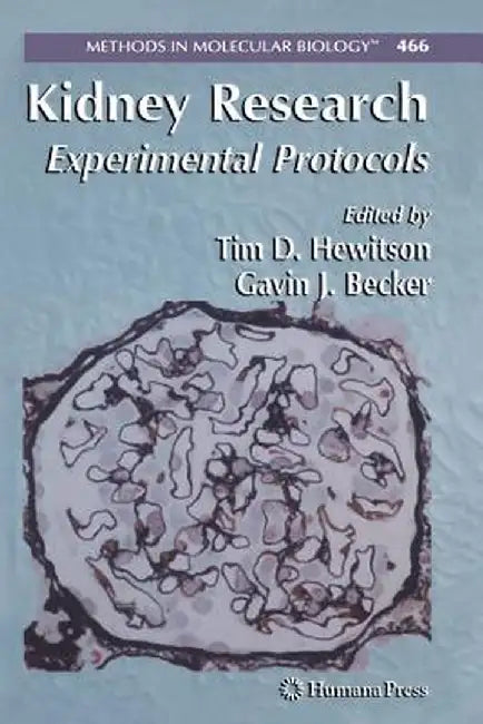 Kidney Research: Experimental Protocols by Tim D. Hewitson