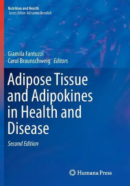 Adipose Tissue and Adipokines in Health and Disease by Giamila Fantuzzi