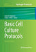 Basic Cell Culture Protocols by Cheryl D. Helgason