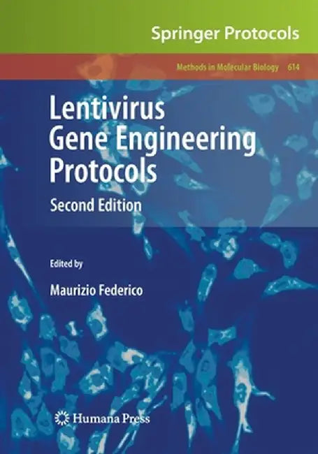 Lentivirus Gene Engineering Protocols by Maurizio Federico