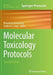 Molecular Toxicology Protocols by Phouthone Keohavong