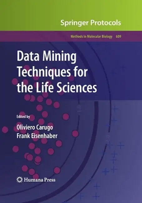 Data Mining Techniques for the Life Sciences by Oliviero Carugo