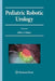 Pediatric Robotic Urology by Jeffrey S. Palmer