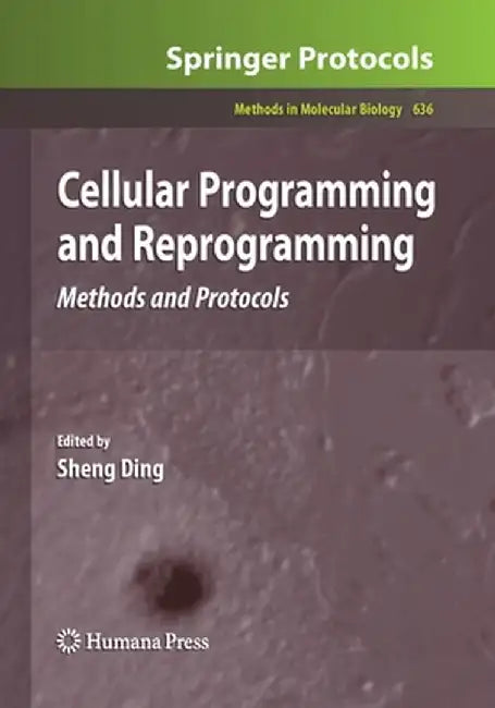 Cellular Programming and Reprogramming: Methods and Protocols by Sheng Ding