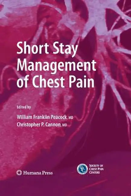 Short Stay Management of Chest Pain by W. Frank Peacock