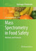 Mass Spectrometry in Food Safety: Methods and Protocols by Jerry Zweigenbaum