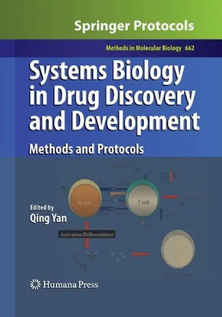 Systems Biology in Drug Discovery and Development: Methods and Protocols by Qing Yan
