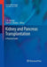 Kidney and Pancreas Transplantation: A Practical Guide by T. R. Srinivas