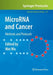MicroRNA and Cancer: Methods and Protocols by Wei Wu
