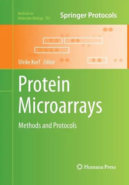 Protein Microarrays: Methods and Protocols by Ulrike Korf