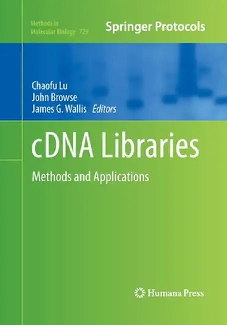 Cdna Libraries: Methods and Applications by Chaofu Lu