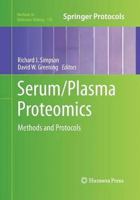 Serum/Plasma Proteomics: Methods and Protocols by Richard J. Simpson