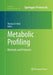 Metabolic Profiling: Methods and Protocols by Thomas O. Metz
