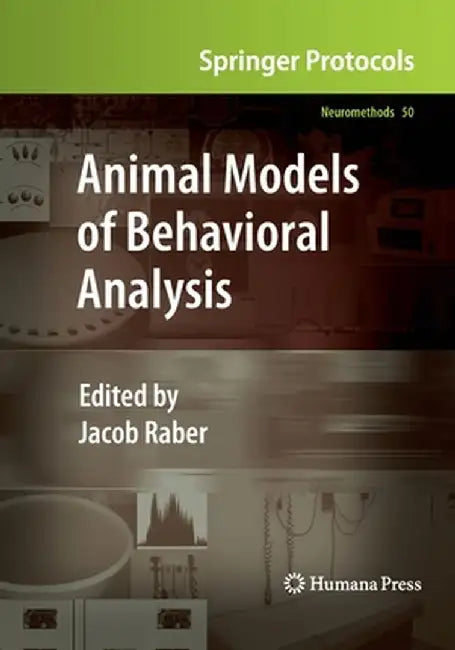 Animal Models of Behavioral Analysis by Jacob Raber