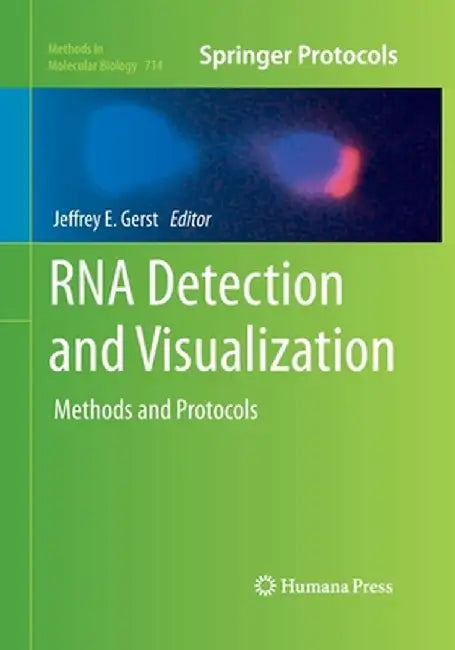 RNA Detection and Visualization: Methods and Protocols by Jeffrey E. Gerst
