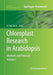 Chloroplast Research in Arabidopsis: Methods and Protocols, Volume I by R. Paul Jarvis