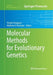 Molecular Methods for Evolutionary Genetics by Virginie Orgogozo