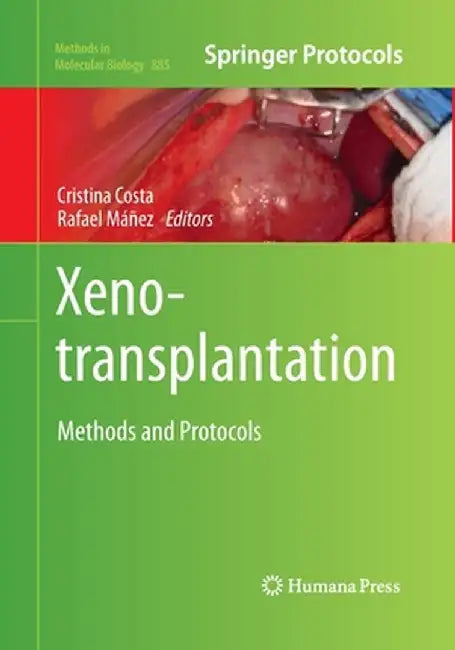 Xenotransplantation: Methods and Protocols by Cristina Costa
