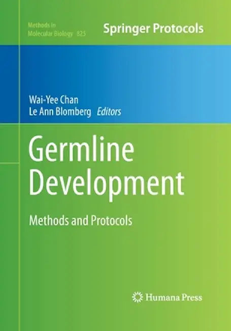 Germline Development: Methods and Protocols by Wai-Yee Chan