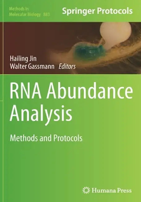 RNA Abundance Analysis: Methods and Protocols by Hailing Jin