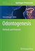 Odontogenesis: Methods and Protocols by Chrissa Kioussi