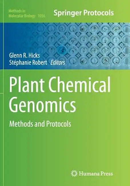 Plant Chemical Genomics: Methods and Protocols by Glenn R. Hicks