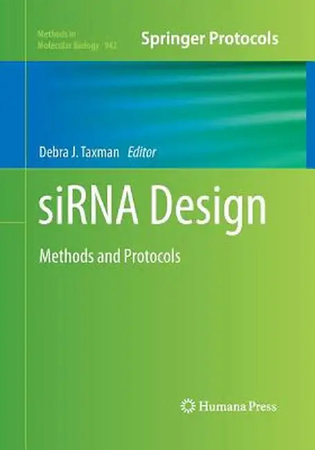 Sirna Design: Methods and Protocols by Debra J. Taxman