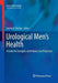 Urological Men's Health: A Guide for Urologists and Primary Care Physicians by Daniel A. Shoskes