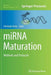 Mirna Maturation: Methods and Protocols by Christoph Arenz